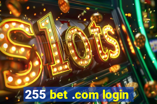 255 bet .com login